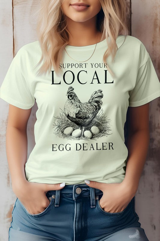 Support your Local Egg Dealer T-Shirt